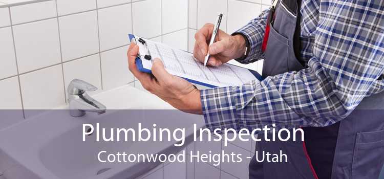 Plumbing Inspection Cottonwood Heights - Utah