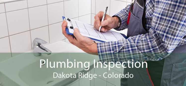 Plumbing Inspection Dakota Ridge - Colorado