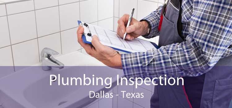 Plumbing Inspection Dallas - Texas