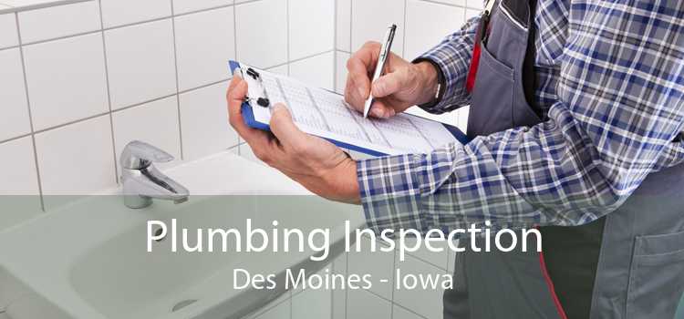 Plumbing Inspection Des Moines - Iowa