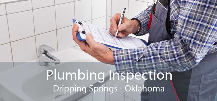 Plumbing Inspection Dripping Springs - Oklahoma