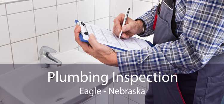 Plumbing Inspection Eagle - Nebraska