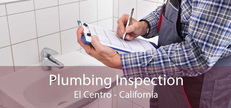 Plumbing Inspection El Centro - California
