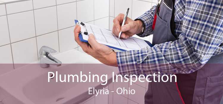 Plumbing Inspection Elyria - Ohio