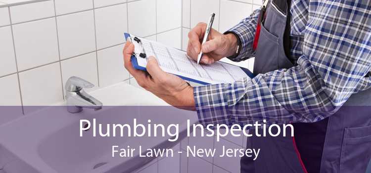 Plumbing Inspection Fair Lawn - New Jersey