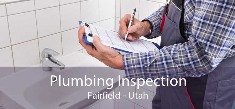 Plumbing Inspection Fairfield - Utah