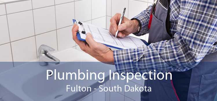 Plumbing Inspection Fulton - South Dakota