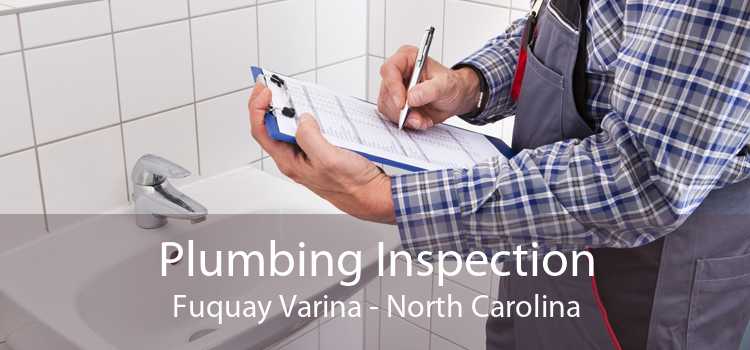 Plumbing Inspection Fuquay Varina - North Carolina