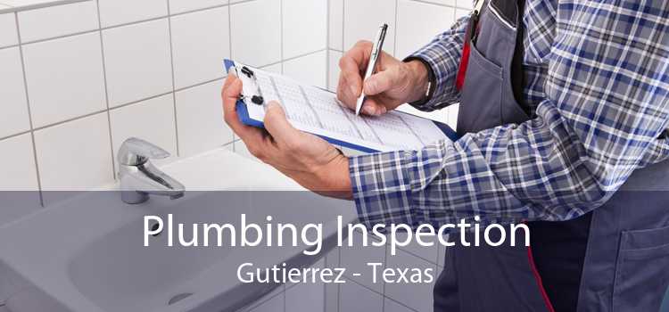 Plumbing Inspection Gutierrez - Texas
