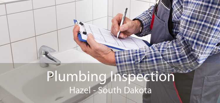 Plumbing Inspection Hazel - South Dakota