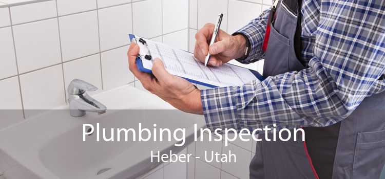 Plumbing Inspection Heber - Utah