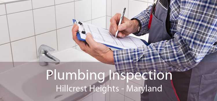 Plumbing Inspection Hillcrest Heights - Maryland