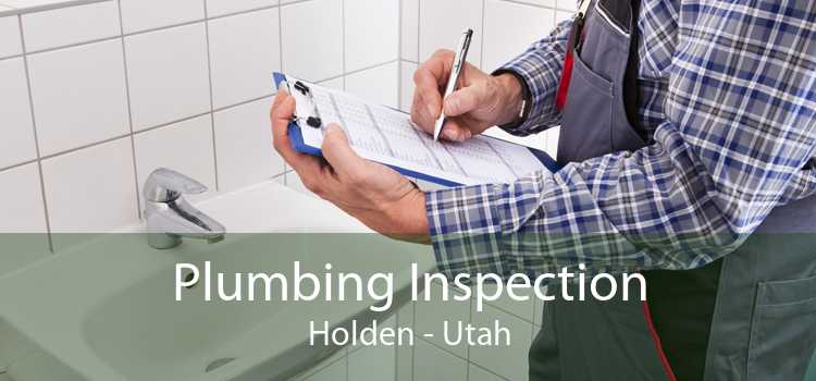 Plumbing Inspection Holden - Utah