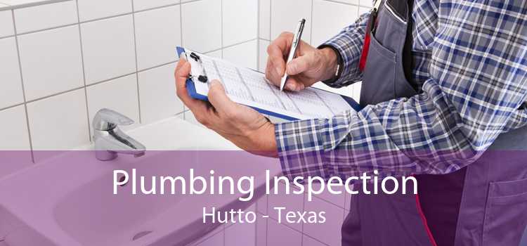 Plumbing Inspection Hutto - Texas