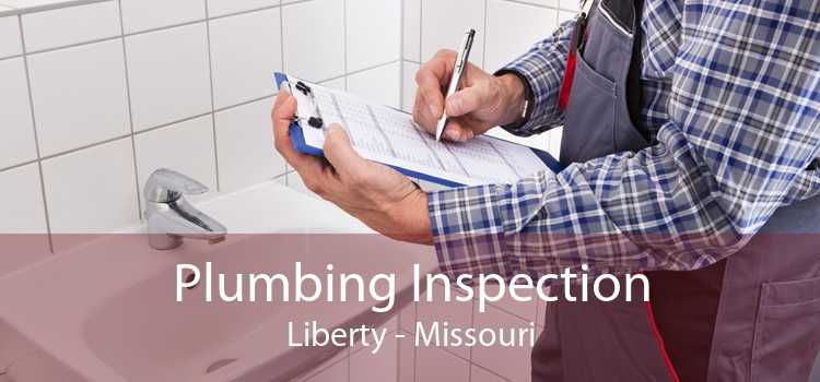 Plumbing Inspection Liberty - Missouri