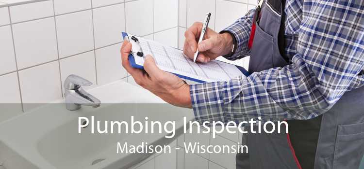 Plumbing Inspection Madison - Wisconsin