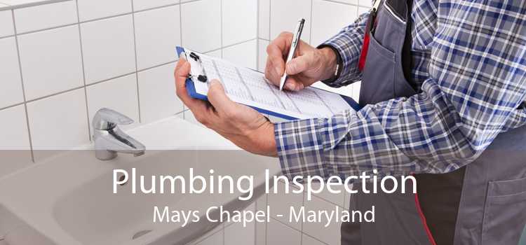 Plumbing Inspection Mays Chapel - Maryland
