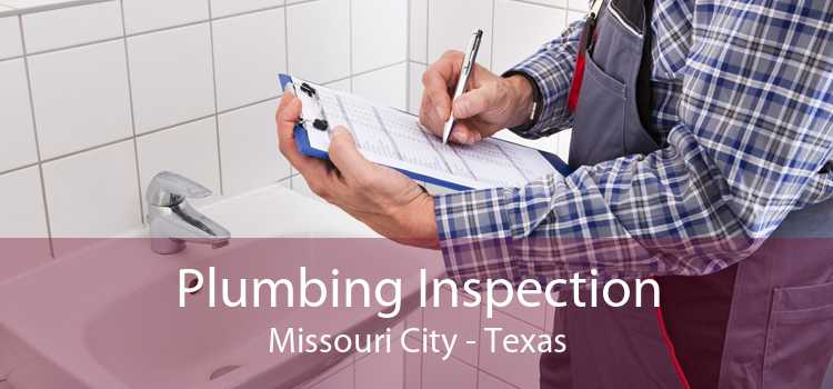 Plumbing Inspection Missouri City - Texas