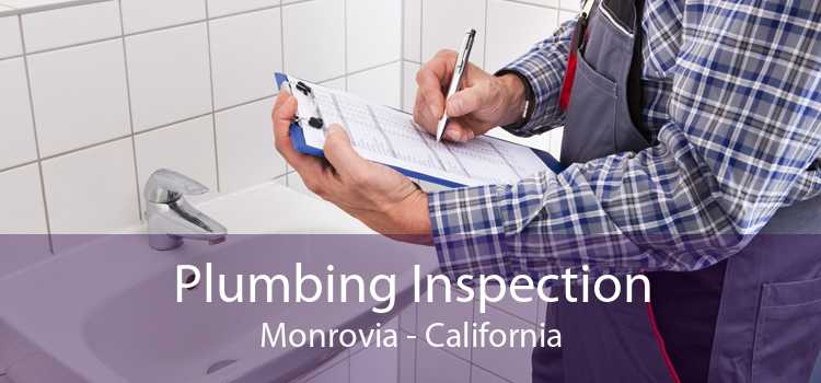 Plumbing Inspection Monrovia - California