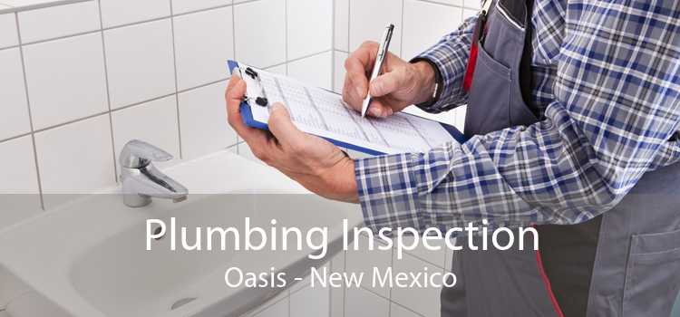 Plumbing Inspection Oasis - New Mexico