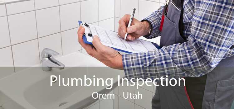 Plumbing Inspection Orem - Utah