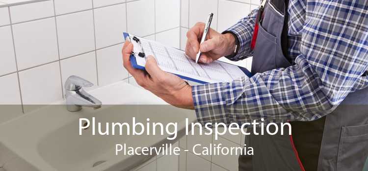 Plumbing Inspection Placerville - California