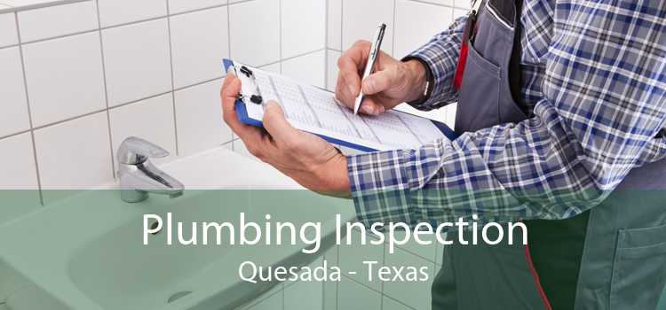 Plumbing Inspection Quesada - Texas