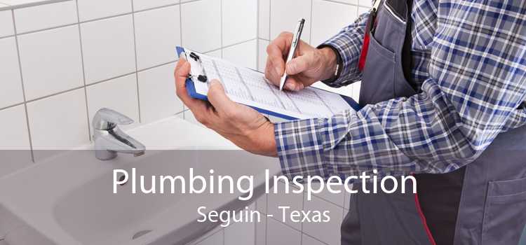 Plumbing Inspection Seguin - Texas