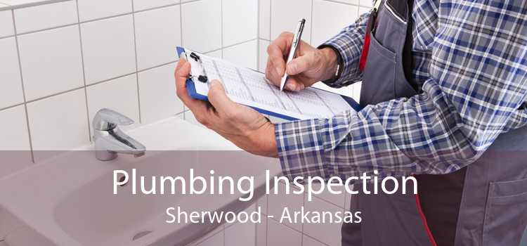 Plumbing Inspection Sherwood - Arkansas