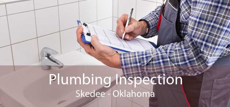 Plumbing Inspection Skedee - Oklahoma