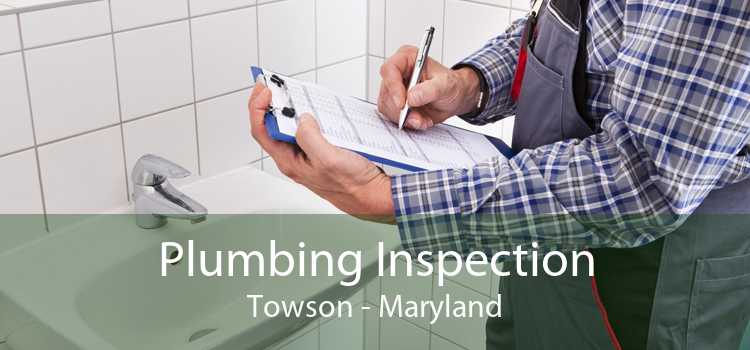 Plumbing Inspection Towson - Maryland