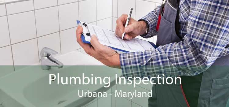 Plumbing Inspection Urbana - Maryland