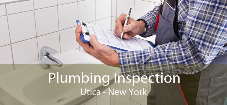 Plumbing Inspection Utica - New York