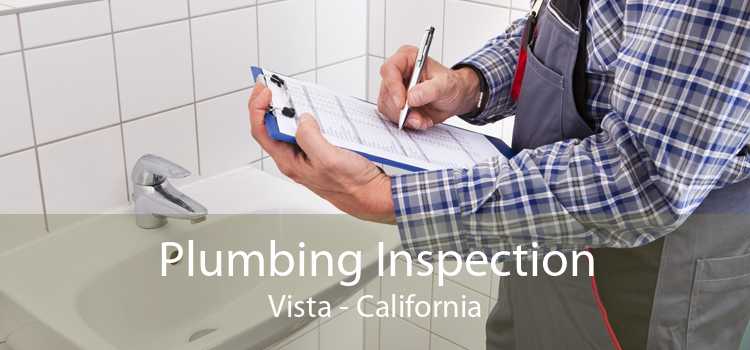 Plumbing Inspection Vista - California
