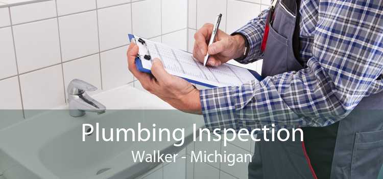Plumbing Inspection Walker - Michigan