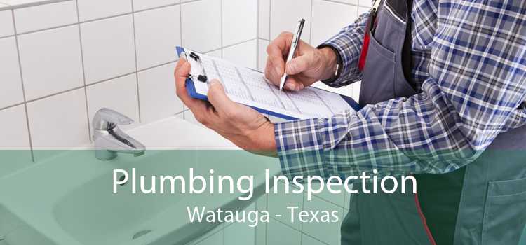 Plumbing Inspection Watauga - Texas