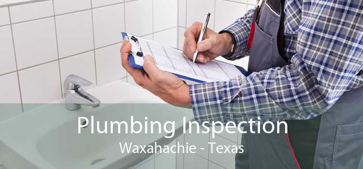 Plumbing Inspection Waxahachie - Texas