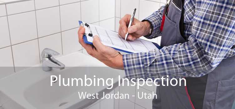 Plumbing Inspection West Jordan - Utah