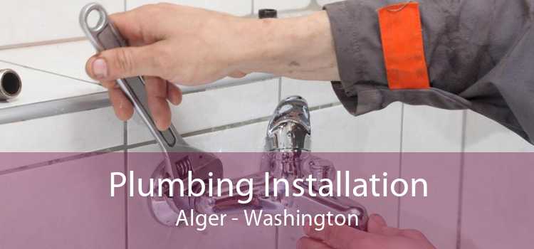 Plumbing Installation Alger - Washington