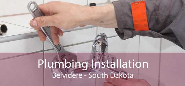 Plumbing Installation Belvidere - South Dakota