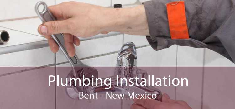 Plumbing Installation Bent - New Mexico