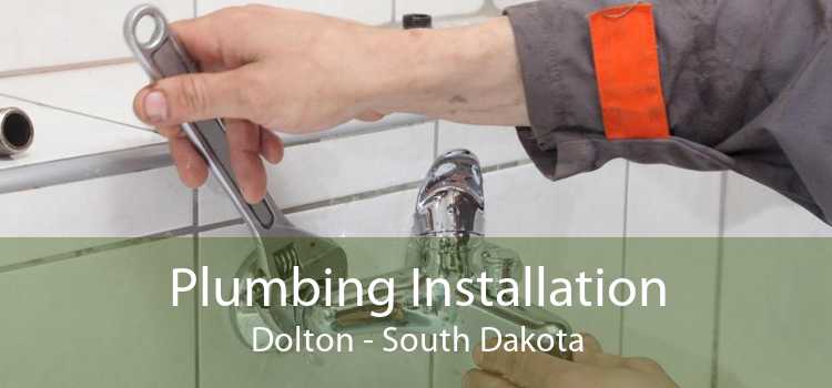 Plumbing Installation Dolton - South Dakota
