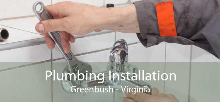 Plumbing Installation Greenbush - Virginia