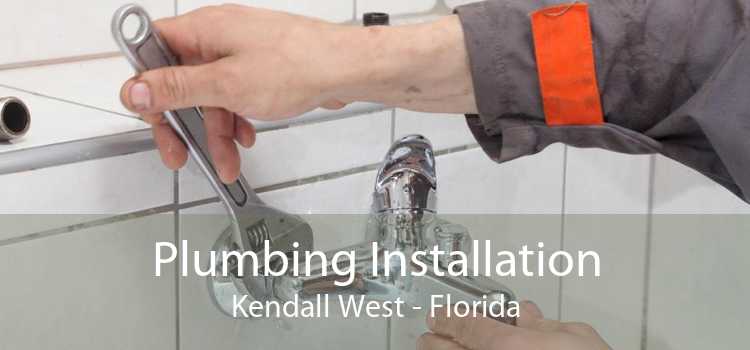 Plumbing Installation Kendall West - Florida