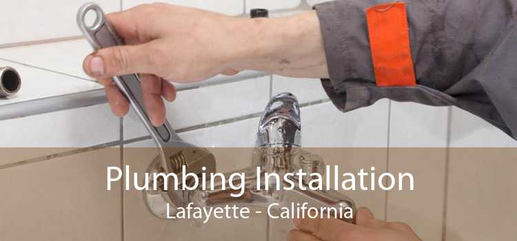 Plumbing Installation Lafayette - California