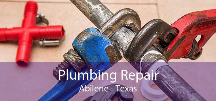 Plumbing Repair Abilene - Texas