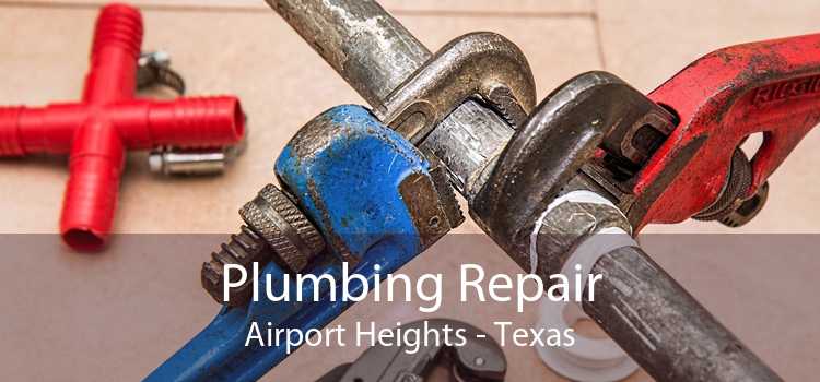 Plumbing Repair Airport Heights - Texas