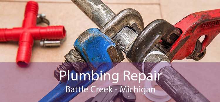 Plumbing Repair Battle Creek - Michigan