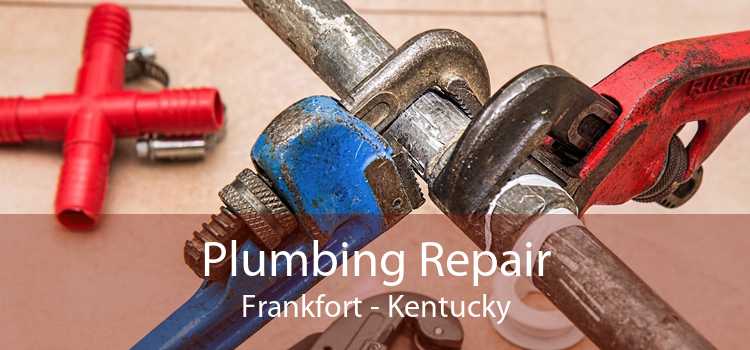 Plumbing Repair Frankfort - Kentucky