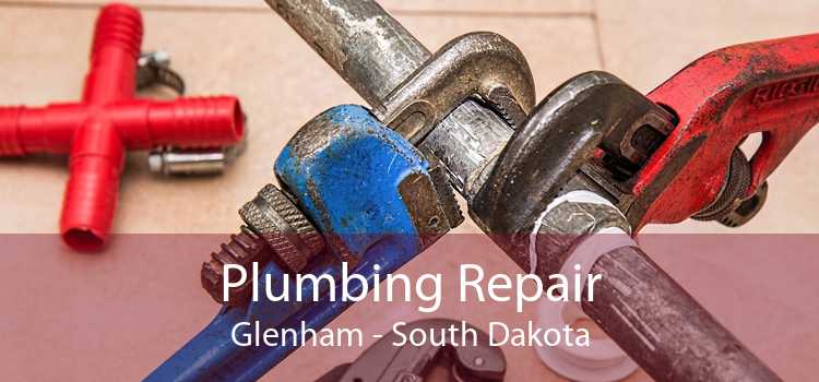 Plumbing Repair Glenham - South Dakota